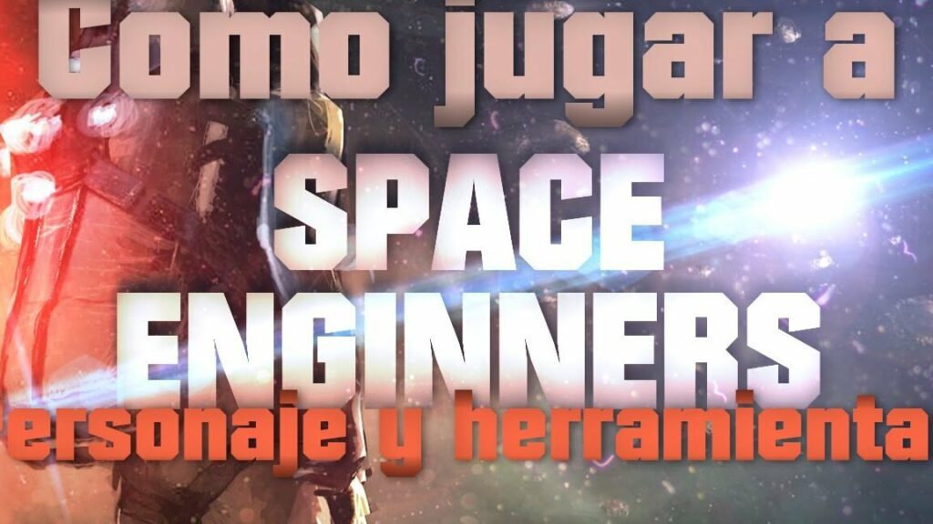 Cómo jugar al Space Engineers